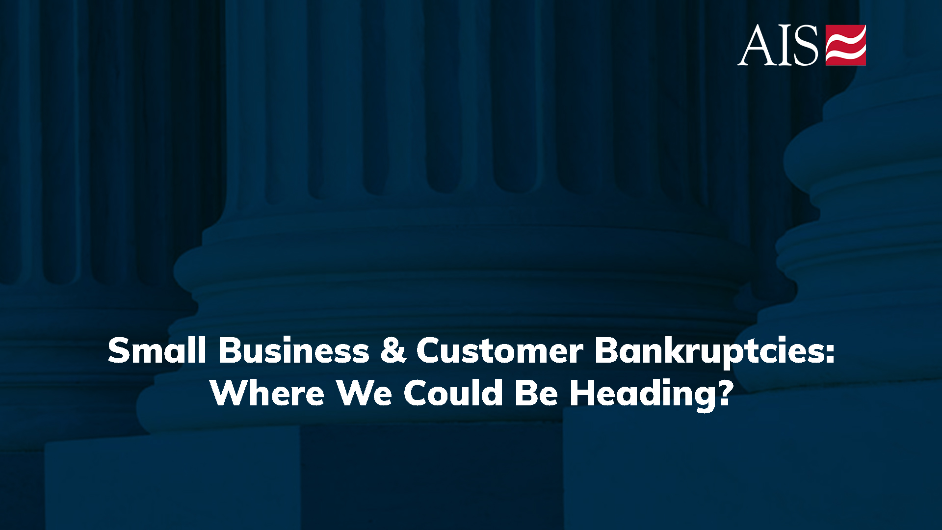 Webinar: Small Business Consumer Bankruptcies: Where We Could Be Heading